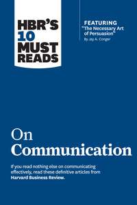 10 MUST READS ON COMMUNICATION - HARVARD BUSINESS REVIEW