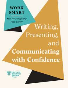 COMMUNICATING WITH CONFIDENCE - HARVARD BUSINESS REVIEW