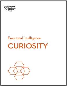CURIOSITY - HARVARD BUSINESS REVIEW