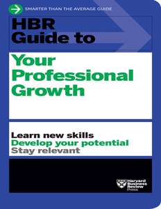 HBR GUIDE TO YOUR PROFESSIONAL GROWTH - HARVARD BUSINESS