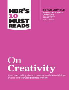 HBRS 10 MUST READS ON CREATIVITY WITH BO - HARVARD BUSINESS REVIEW