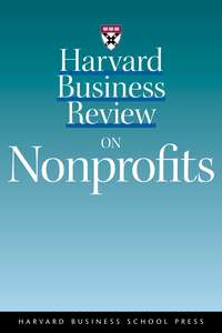 HARVARD BUSINESS REVIEW ON NONPROFITS - HARVARD SCHOOL PRESS