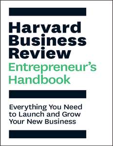 HARVARD BUSINESS REVIEW ENTREPRENEURS HANDBOOK - HARVARD BUSINESS REVIEW