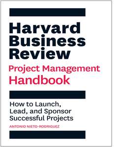 MANAGING PROJECTS - HARVARD BUSINESS REVIEW