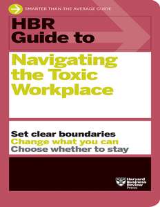 NAVIGATING THE TOXIC WORKPLACE - HARVARD BUSINESS REVIEW