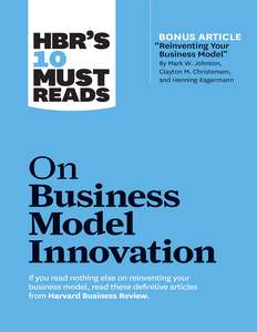 ON BUSINESS MODEL INNOVATION - HARVARD BUSINESS REVIEW