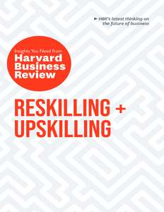 RESKILLING AND UPSKILLING - HARVARD BUSINESS REVIEW