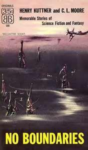 HENRY KUTTNER & C. L. MOORE - NO BOUNDARIES - (BALLANTINE 122 - 1955)